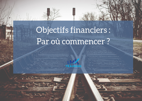 Comment atteindre ses objectifs financiers ?