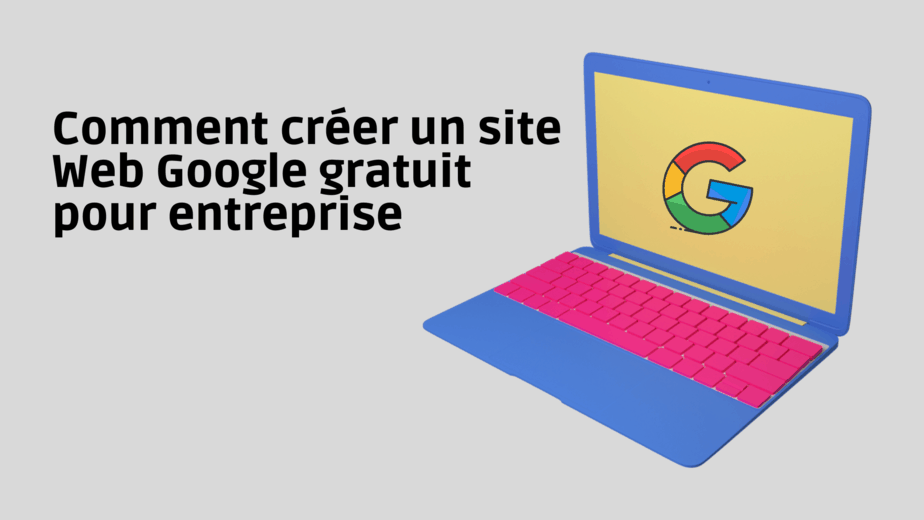 Comment créer un site Web gratuit pour Google ?